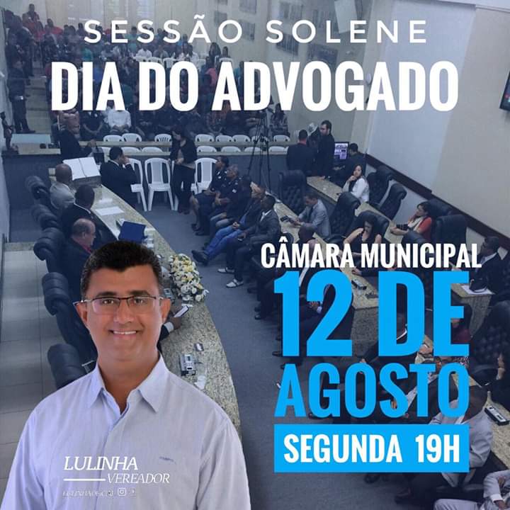 Feira de Santana: Vereador Lulinha promove sessão solene em homenagem ao Dia do Advogado. Confira! 1 Feira de Santana: Vereador Lulinha promove sessão solene em homenagem ao Dia do Advogado. Confira!