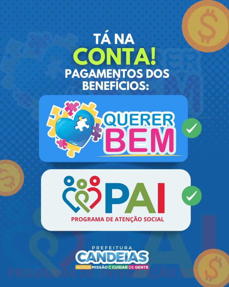 Gestão Eriton Ramos: Pagamentos do PAI, Querer Bem e Aluguel Social já estão na conta dos beneficiários; investimento passa dos R$ 700 mil reais em Candeias