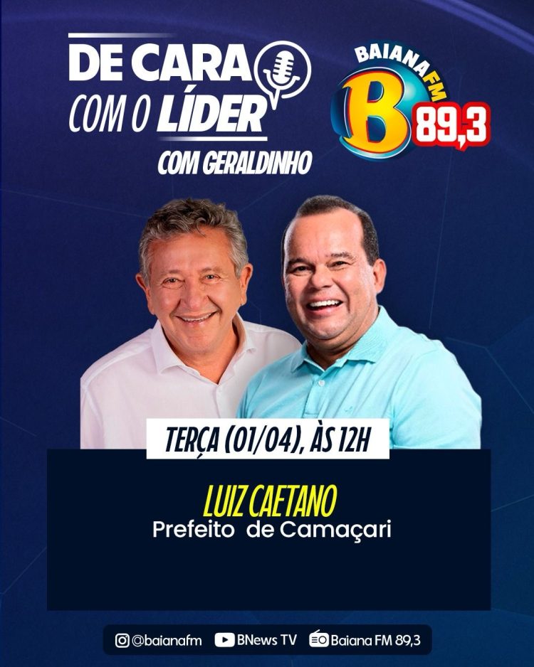 Prefeito de Camaçari, Luiz Caetano é o convidado do “De Cara com o Líder com Geraldinho”, na Baiana FM, desta terça-feira (1º)