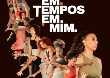 Espetáculo “Em Tempos | Em Mim” Celebra 20 Anos da Cia. de Dança Cenas e Bailados